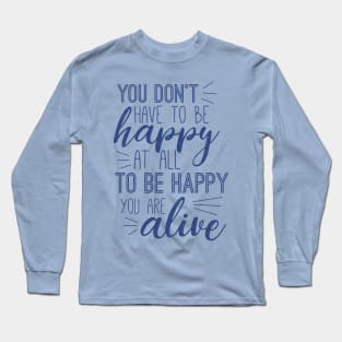 Happy At All Long Sleeve T-Shirt